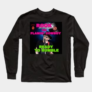 ROCK the Flamin Cowboy Ready to Rumble Long Sleeve T-Shirt